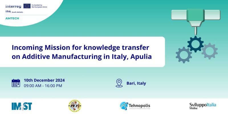 Incoming Mission for knowledge transfer on Additive Manufacturing